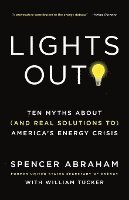 bokomslag Lights Out!: Ten Myths about (and Real Solutions To) America's Energy Crisis