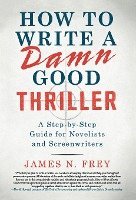 bokomslag How to Write a Damn Good Thriller
