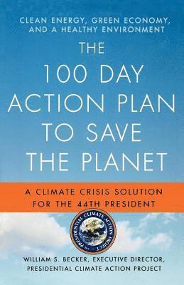 William S. Becker - 100 Day Action Plan to Save the Planet, Häftad