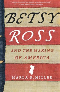 bokomslag Betsy Ross and the Making of America