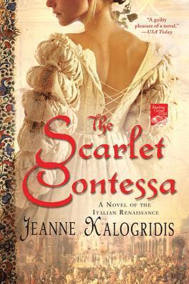 Jeanne Kalogridis - The Scarlet Contessa: A Novel of the Italian Renaissance, Häftad