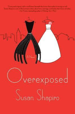 Susan Shapiro - Overexposed, Inbunden