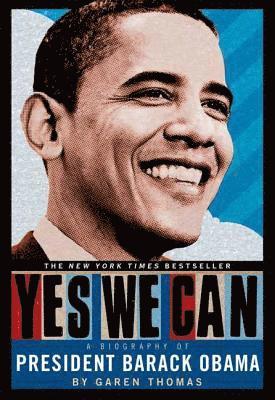 Garen Thomas - Yes We Can: A Biography of President Barack Obama, Häftad