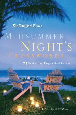 New York Times, Will Shortz, Will Shortz - The New York Times Midsummer Night's Crosswords: 75 Enchanting, Easy to Hard Crossword Puzzles, Häftad