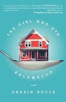 bokomslag The Girl Who Ate Kalamazoo