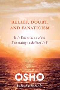 bokomslag Belief, Doubt and Fanaticism