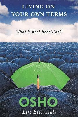 Osho, OSHO, - Living on Your Own Terms: What Is Real Rebellion?, Häftad