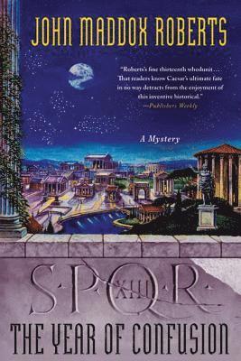 Spqr XIII: The Year of Confusion: A Mystery 1