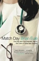 bokomslag Match Day: One Day and One Dramatic Year in the Lives of Three New Doctors