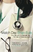 Match Day: One Day and One Dramatic Year in the Lives of Three New Doctors 1