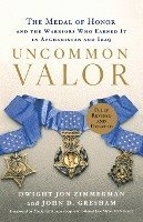 bokomslag Uncommon Valor: The Medal of Honor and the Warriors Who Earned It in Afghanistan and Iraq