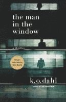 bokomslag The Man in the Window: A Thriller