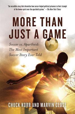 bokomslag More Than Just a Game: Soccer vs. Apartheid: The Most Important Soccer Story Ever Told