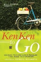 Tetsuya Miyamoto - Will Shortz Presents Kenken to Go: 100 Easy to Hard Logic Puzzles That Make You Smarter, Häftad