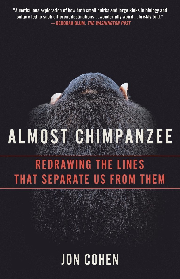 Almost Chimpanzee: Redrawing the Lines That Separate Us from Them