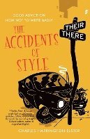 bokomslag Accidents of Style: Good Advice on How Not to Write Badly