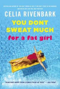 bokomslag You Don't Sweat Much for a Fat Girl