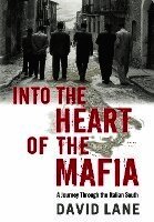 David Lane - Into the Heart of the Mafia: A Journey Through the Italian South, Inbunden
