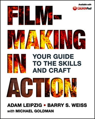 Michael Goldman, Barry S. Weiss, Adam Leipzig - Filmmaking in Action, Häftad