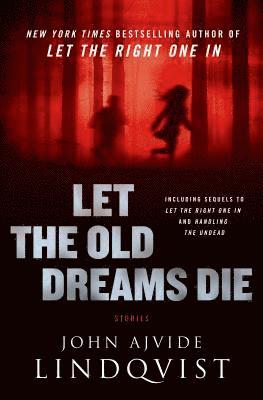 bokomslag Let the Old Dreams Die: Stories