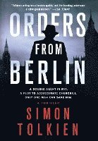 Orders from Berlin: A Thriller 1