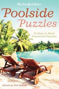 bokomslag The New York Times Poolside Puzzles: 75 Easy to Hard Crossword Puzzles