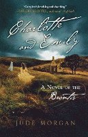 Charlotte and Emily: A Novel of the Brontes 1