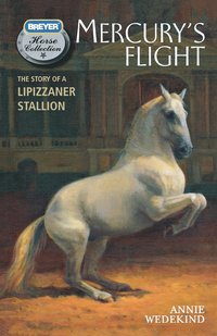bokomslag Mercury's Flight: The Story of a Lipizzaner Stallion
