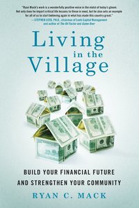 bokomslag Living in the Village: Build Your Financial Future and Strengthen Your Community