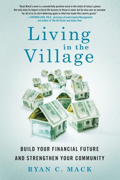 bokomslag Living in the Village: Build Your Financial Future and Strengthen Your Community