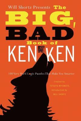 Tetsuya Miyamoto, Kenken Puzzle LLC, WILL SHORTZ, Will Shortz, MEREDITH MENNITT, Meredith Mennitt - Will Shortz Presents the Big, Bad Book of Kenken, Häftad