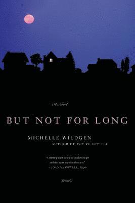 Michelle Wildgen - But Not for Long, Häftad