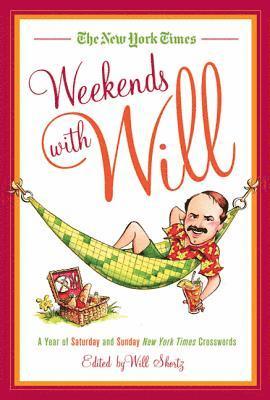Will Shortz, Will Shortz - The New York Times Weekends with Will: A Year of Saturday and Sunday New York Times Crosswords, Häftad