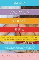 bokomslag Why Women Have Sex: Women Reveal the Truth about Their Sex Lives, from Adventure to Revenge (and Everything in Between)