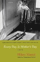 Every Day Is Mother's Day 1