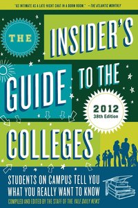 bokomslag The Insider's Guide to the Colleges, 2012: Students on Campus Tell You What You Really Want to Know, 38th Edition