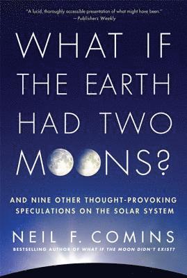 What If the Earth Had Two Moons? 1