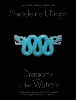 Madeleine L'Engle - Dragons in the Waters, Häftad