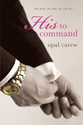Opal Carew, OPAL CAREW, ROSE HILLIARD, Rose Hilliard - His to Command, Häftad
