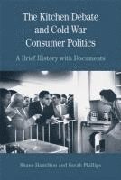 bokomslag The Kitchen Debate and Cold War Consumer Politics: A Brief History with Documents