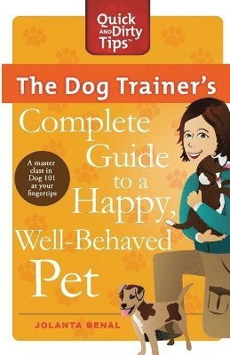 bokomslag The Dog Trainer's Complete Guide to a Happy, Well-Behaved Pet