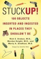 bokomslag Stuck Up!: 100 Objects Inserted and Ingested in Places They Shouldn't Be