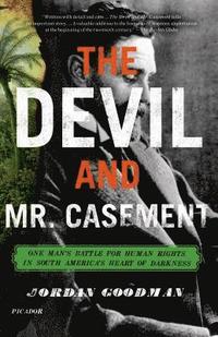 bokomslag The Devil and Mr. Casement: One Man's Battle for Human Rights in South America's Heart of Darkness