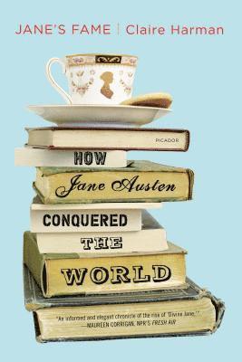 Claire Harman - Jane's Fame: How Jane Austen Conquered the World, Häftad