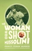 bokomslag The Woman Who Shot Mussolini