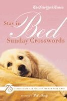 The New York Times, Will Shortz - The New York Times Stay in Bed Sunday Crosswords: 75 Puzzles from the Pages of the New York Times, Häftad