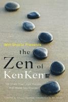 bokomslag Will Shortz Presents the Zen of Kenken: 100 Stress-Free Logic Puzzles That Make You Smarter