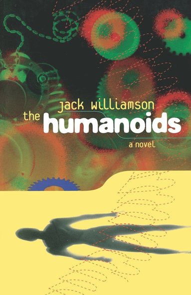 Jack Williamson - The Humanoids, Häftad