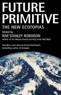 bokomslag Future Primitive: The New Ecotopias