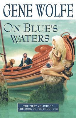 Gene Wolfe - On Blue's Waters, Häftad
